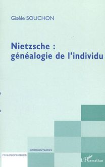 NIETZSCHE : GENEALOGIE DE L INDIVIDU