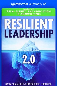 Summary of Resilient Leadership 2.0 by Bob Duggan and Bridgette Theurer