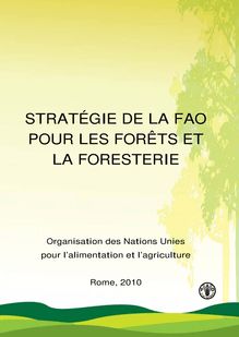 STRATÉGIE DE LA FAO POUR LES FORÊTS ET LA FORESTERIE