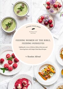 Feeding Women of the Bible, Feeding Ourselves