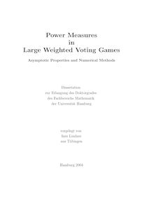 Power measures in large weighted voting games [Elektronische Ressource] : asymptotic properties and numerical methods / vorgelegt von Ines Lindner