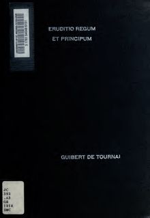 Le traité Eruditio regum et principum de Guibert de Tournai (étude et texte inédit)