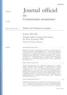 Journal officiel des Communautés européennes Débats du Parlement européen Session 1992-1993. Compte rendu in extenso des séances du 18 au 22 janvier 1993
