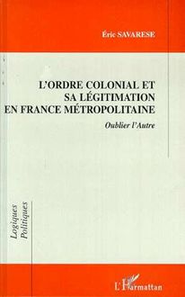 L ordre Colonial et Sa Légitimation en France Métropolitaine