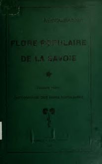 Dictionnaire des noms populaires des plantes qui croissent naturellement en Savoie ou qui y sont cultivées en pleine terre ...