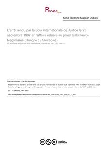 L arrêt rendu par la Cour internationale de Justice le 25 septembre 1997 en l affaire relative au projet Gabcikovo-Nagymaros (Hongrie c./ Slovaquie) - article ; n°1 ; vol.43, pg 286-332