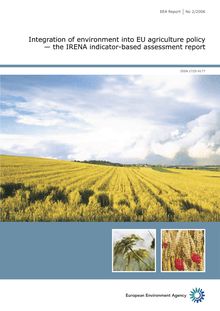 Integration of environment into EU agriculture policy - the IRENA indicator-based assessment report.