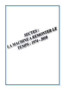 SECTES : LA MACHINE A REMONTER LE TEMPS : 1974 - 2010