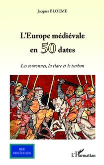 L Europe médiévale en 50 dates