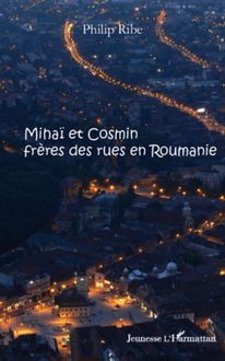Mihaï et Cosmin frères des rues en Roumanie