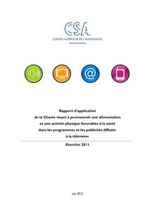 Rapport d application de la Charte visant à promouvoir une alimentation et une activité physique favorables à la santé dans les programmes et les publicités diffusés à la télévision - Exercice 2011