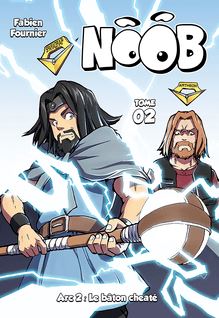 Noob Light Novel Arc 2 - Le bâton cheaté