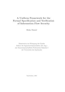 A uniform framework for the formal specification and verification of information flow security [Elektronische Ressource] / Heiko Mantel