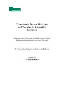Vision-based posture detection and tracking for interactive scenarios [Elektronische Ressource] / Joachim Schmidt. Technische Fakultät - AG Angewandte Informatik