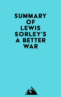 Summary of Lewis Sorley s A Better War