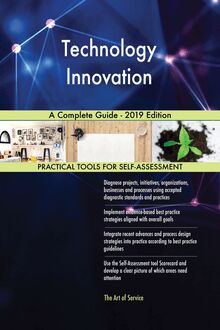 Technology Innovation A Complete Guide - 2019 Edition