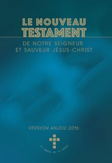 Le Nouveau Testament version Anjou 2016
