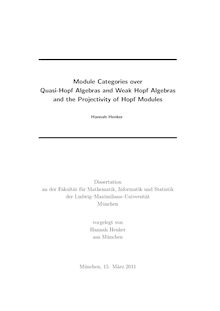 Module Categories over Quasi-Hopf Algebras and Weak Hopf Algebras and the Projectivity of Hopf Modules [Elektronische Ressource] / Hannah Henker. Betreuer: Hans-Jürgen Schneider