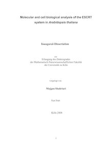 Molecular and cell biological analysis of the ESCRT system in Arabidopsis thaliana [Elektronische Ressource] / vorgelegt von Mojgan Shahriari