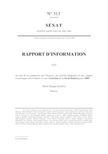 Rapport d information fait au nom de la Commission des finances, du contrôle budgétaire et des comptes économiques de la Nation sur l exécution de la loi de finances pour 2005