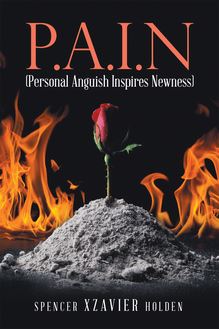 P.A.I.N (Personal Anguish Inspires Newness)