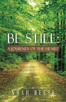 Be Still: A Journey of the Heart