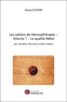 Les cahiers de Manoqithérapie – Volume 1 : La qualité Métal