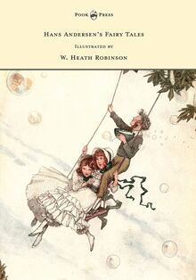 Hans Andersen s Fairy Tales - Illustrated by W. Heath Robinson