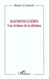 Raymond Guérin: une écriture de la dérision