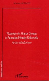 Pédagogie des Grands Groupes et Education Primaire Universelle