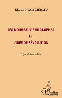 Les nouveaux philosophes et l idée de révolution