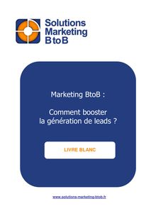 Marketing BtoB : Comment booster la génération de leads ?