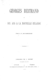 Georges Bertrand, ou Dix ans à la Nouvelle-Zélande (2e édition) / par A.-S. de Doncourt