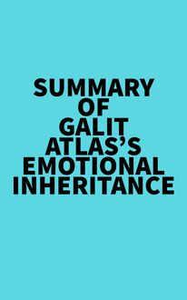 Summary of Galit Atlas s Emotional Inheritance