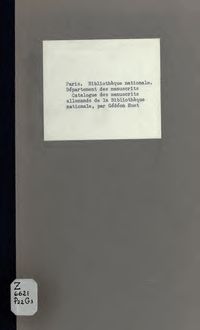 Catalogue des manuscrits allemands de la Bibliothèque nationale