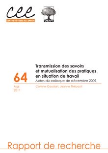 Transmission des savoirs et mutualisation des pratiques en situation de travail - Actes du colloque de décembre 2009