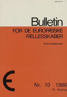 Bulletin for de Europæiske Fællesskaber. Nr. 10 1986 19.årgang
