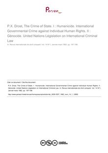 P.X. Drost, The Crime of State. I : Humanicide. International Governmental Crime against Individual Human Rights. II : Génocide. United Nations Législation on International Criminal Law - note biblio ; n°1 ; vol.14, pg 197-198