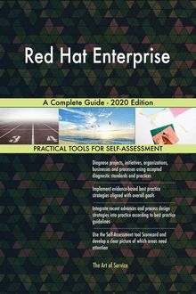 Red Hat Enterprise A Complete Guide - 2020 Edition
