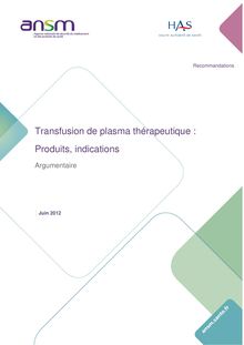 Transfusion de plasma thérapeutique : Produits, indications - Recommandations/argumentaire