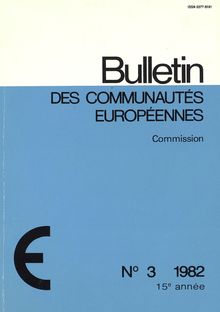Bulletin des Communautés européennes. N° 3 1982 15e année