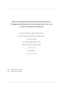 Quorum sensing by the bacterial signal autoinducer-2 [Elektronische Ressource] : phylogenetic distribution of the synthesis gene LuxS, and its role in Shewanella oneidensis / von Ágnes Mária Bodor