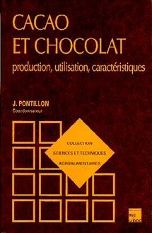 Cacao et chocolat: Production, utilisation, caractéristiques