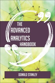 The Advanced Analytics Handbook - Everything You Need To Know About Advanced Analytics