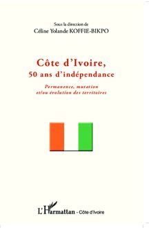 Côte d Ivoire, 50 ans d indépendance