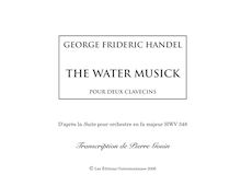 Partition , Ouverture, Water Music, HWV 348-350, Wassermusik ; The Celebrated Water-Musick