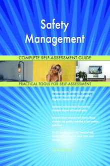 Safety Management Complete Self-Assessment Guide