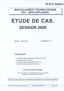 Etude de cas 2008 S.T.I (Arts Appliqués) Baccalauréat technologique