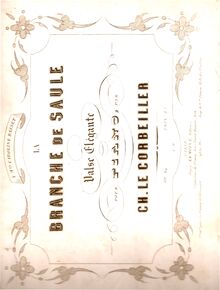 Partition complète, La Branche de Saule, Op.34, Valse Elégante, Corbeiller, Charles le