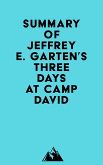 Summary of Jeffrey E. Garten s Three Days at Camp David